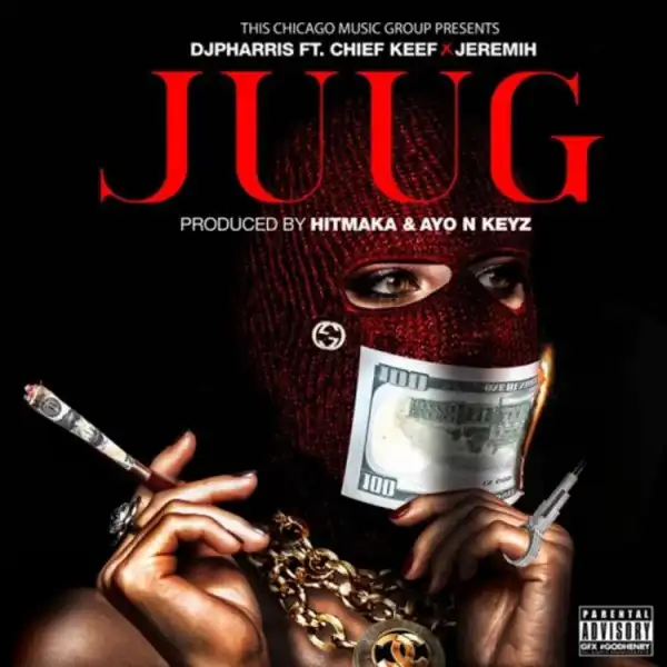 DJ Pharris - JUUG Ft. Jeremih & Chief Keef